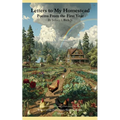 Letters to My Homestead Poems From the First Year