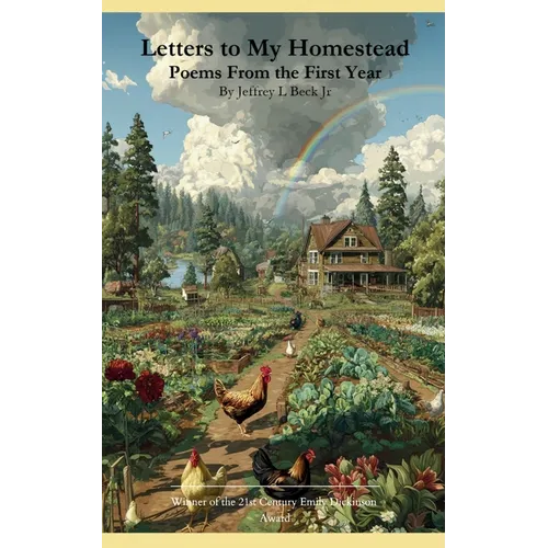 Letters to My Homestead Poems From the First Year