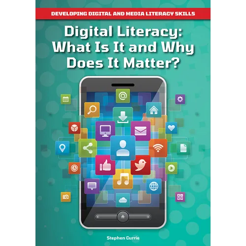 Digital Literacy: What Is It and Why Does It Matter?