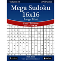 Mega Sudoku 16x16 Large Print - Easy to Extreme - Volume 34 - 276 Puzzles