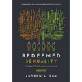Redeemed Sexuality: 12 Sessions for Healing and Transformation in Community