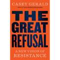 The Great Refusal: A New Vision of Resistance