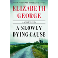 A Slowly Dying Cause: A Lynley Novel