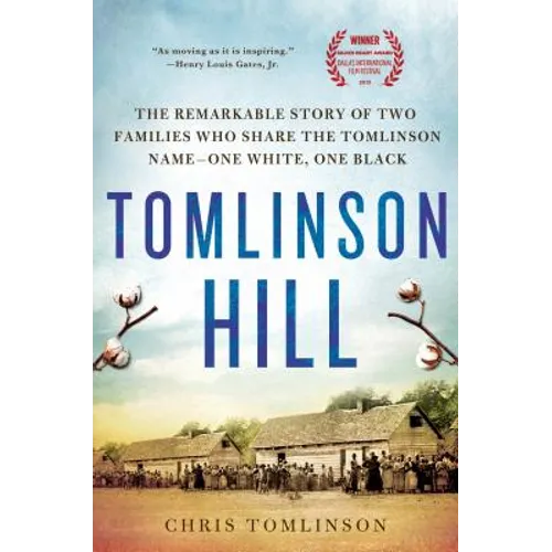 Tomlinson Hill: The Remarkable Story of Two Families Who Share the Tomlinson Name - One White, One Black