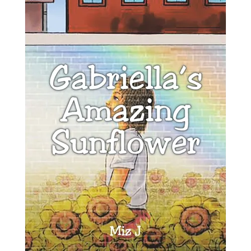 Gabriella's Amazing Sunflower