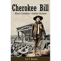 Cherokee Bill: Black Cowboy-Indian Outlaw