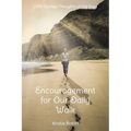 Encouragement for Our Daily Walk: (365 Quotes/Thoughts of the Day)