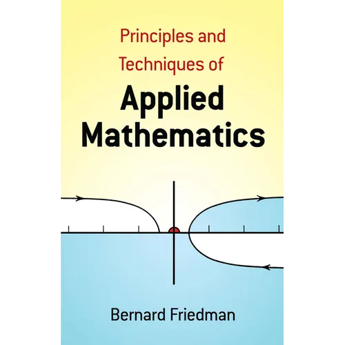 The Principles and Techniques of Applied Mathematics: A Historical Survey with 680 Illustrations