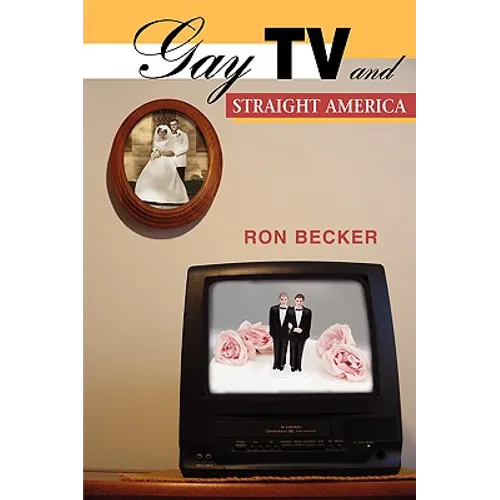 Gay TV and Straight America