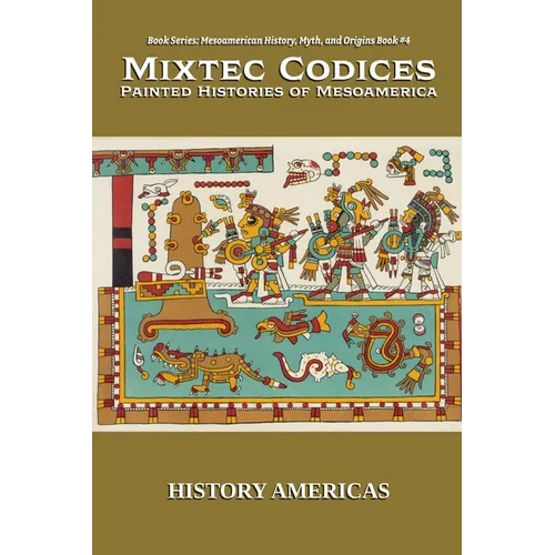 Mixtec Codices, Painted Histories of Mesoamerica