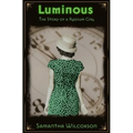 Luminous: The Story of a Radium Girl