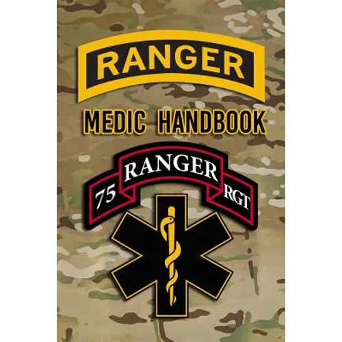 Ranger Medic Handbook: Tactical Trauma Management Team