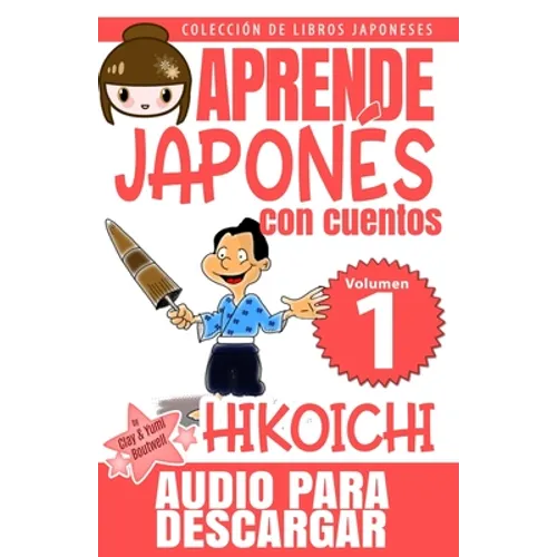 Hikoichi: Aprende Japonés Con Cuentos