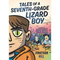 Tales of a Seventh-Grade Lizard Boy: A Graphic Novel