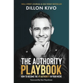 The Authority Playbook: How to Become The #1 Authority in Your Niche