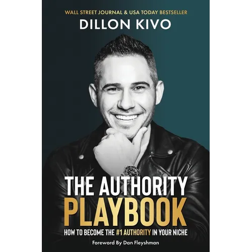 The Authority Playbook: How to Become The #1 Authority in Your Niche