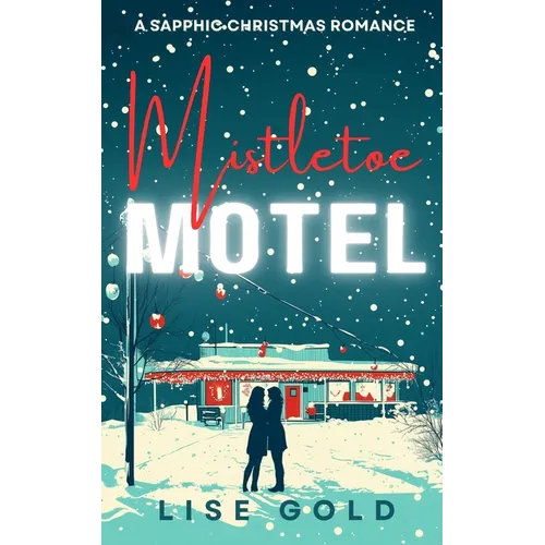 Mistletoe Motel: A Sapphic Christmas Romance