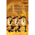 When the Time is Right, Move On