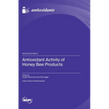 Antioxidant Activity of Honey Bee Products
