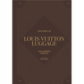 The Story of Louis Vuitton Luggage