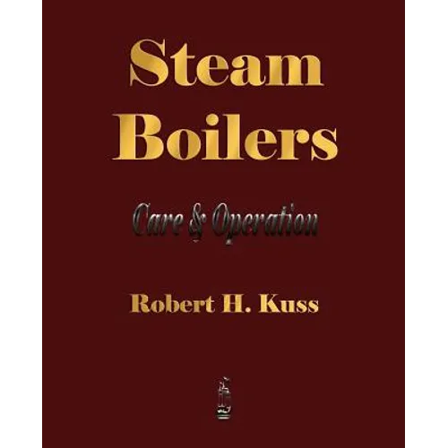 Steam Boilers - Care and Operation