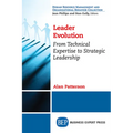 Leader Evolution: From Technical Expertise to Strategic Leadership