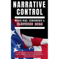 Narrative Control: Media Bias, Censorship & Elections 2024