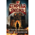 The Templar Enigma: A pulse-pounding archaeological thriller (Eden Black book 5)