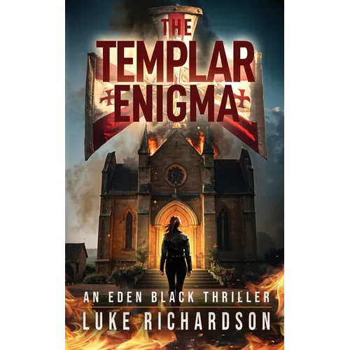 The Templar Enigma: A pulse-pounding archaeological thriller (Eden Black book 5)