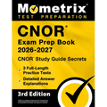 Cnor Exam Prep Book 2026-2027 - Cnor Study Guide Secrets, 3 Full-Length Practice Tests, Detailed Answer Explanations: [3rd Edition]
