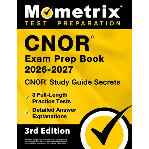 Cnor Exam Prep Book 2026-2027 - Cnor Study Guide Secrets, 3 Full-Length Practice Tests, Detailed Answer Explanations: [3rd Edition]