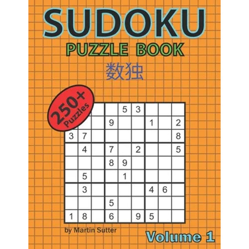Sudoku Puzzle Book - 250 Plus Puzzles - Volume 1