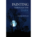 Painting Through the Dark