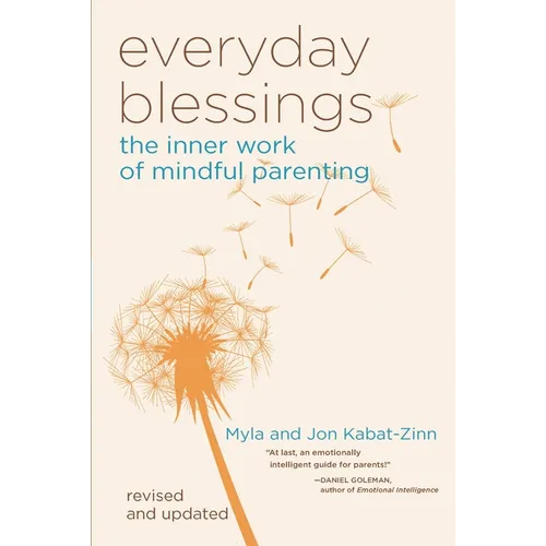 Everyday Blessings: The Inner Work of Mindful Parenting