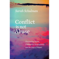 Conflict Is Not Abuse: Overstating Harm, Community Responsibility, and the Duty of Repair
