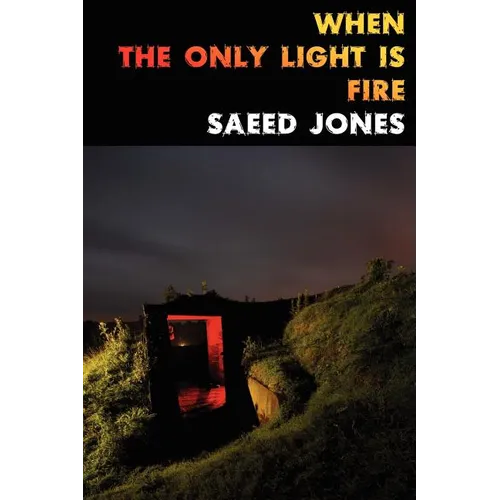 When the Only Light Is Fire