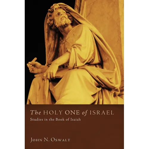 The Holy One of Israel: Studies in the Book of Isaiah