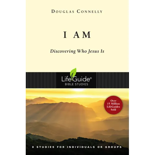 I Am: Discovering Who Jesus Is
