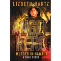 Angel Hero: Murder in Hawai'i, A True Story