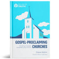 Gospel-Proclaiming Churches: The Primacy of Christ for the Life of the Church