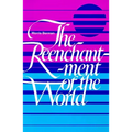 The Reenchantment of the World