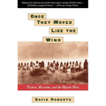 Once They Moved Like the Wind: Cochise, Geronimo, and the Apache Wars
