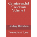 Canntaireachd Collection Volume 1: Twelve Small Tunes