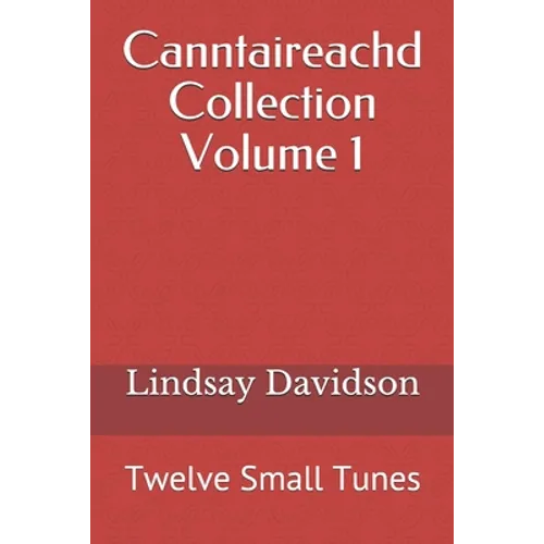 Canntaireachd Collection Volume 1: Twelve Small Tunes