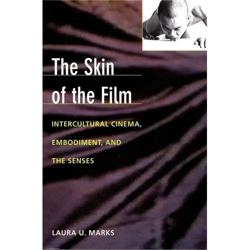 The Skin of the Film: Intercultural Cinema, Embodiment, and the Senses
