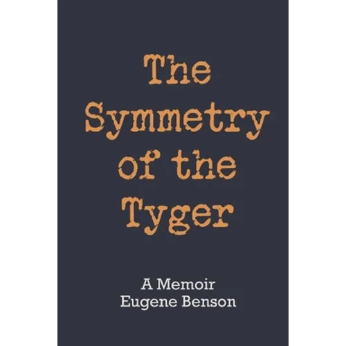 The Symmetry of the Tyger: A Memoir