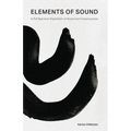 Elements of Sound: A Full-Spectrum Exploration of Sound and Consciousness