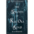 The Ghosts of Kali Oka Road