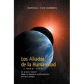 Los Aliados de La Humanidad Libro Uno (The Allies of Humanity, Book One - Spanish Edition)