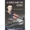 A World War Two Secret: Glenn P. Larson and the U-505